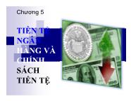 Kinh tế học - Chương 5: Tiền tệ ngân hàng và chính sách tiền tệ