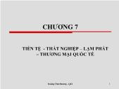 Kinh tế học vĩ mô - Chương 7: Tiên tê - Thât nghiêp – Lạm phát – Thương mại quốc tế