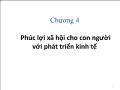 Kinh tế lượng - Chương 4: Phúc lợi xã hội cho con người với phát triển kinh tế