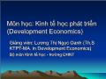 Kinh tế phát triển - Chương 1: Các nước đang phát triển và sự cần thiết lựa chọn con đường phát triển