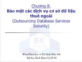 Bài giảng Bảo mật Hệ thống Thông tin - Chương 8: Bảo mật các dịch vụ cơ sở dữ liệu thuê ngoài