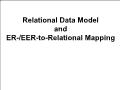 Bài giảng Database System - 4. Relational Data Model and ER-/EER-to-Relational Mapping