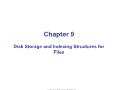 Bài giảng Database System - Chapter 9. Disk Storage and Indexing Structures for Files