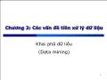 Bài giảng Khai phá dữ liệu (Data mining) - Chương 02: Các vấn đề tiền xử lý dữ liệu