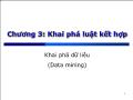 Bài giảng Khai phá dữ liệu (Data mining) - Chương 03: Khai phá luật kết hợp