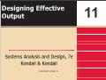 Bài giảng Systems Analysis and Design - Chapter 11: Designing Effective Output