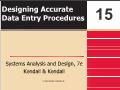 Bài giảng Systems Analysis and Design - Chapter 15: Designing Accurate Data Entry Procedures