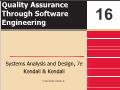 Bài giảng Systems Analysis and Design - Chapter 16: Quality Assurance Through Software Engineering