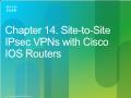 Chapter 14: Site-To-Site IPsec VPNs with Cisco IOS Routers