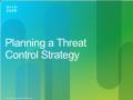 Chapter 7: Planning a Threat Control Strategy