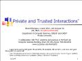Private and Trusted Interactions