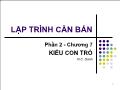 Bài giảng Lập trình căn bản - Phần 2 - Chương 7: Kiểu con trỏ