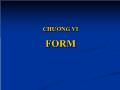 Bài giảng môn: Coreldraw - Chương VI: Form
