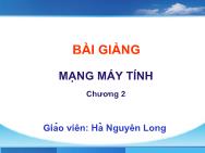 Bài giảng môn Mạng máy tính - Chương 2: Mạng cục bộ (lan)