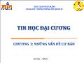 Bài giảng Tin đại cương - Chương 1: Những vấn đề cơ bản