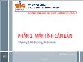 Bài giảng Tin học căn bản - Phần 1: máy tính căn bản - Chương 2: Phần cứng, Phần mềm