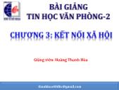 Bài giảng Tin học văn phòng 2 - Chương 3: Kết nối xã hội