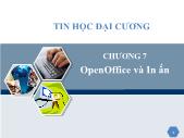 Bài giảng Tin học văn phòng 2 - Chương 7: Open office và in ấn