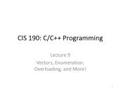 C/c++ programming - Lecture 9: Vectors, enumeration, overloading, and more!