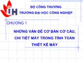 Chi tiết máy - Chương 1: Những vấn đề cơ bản cơ cấu, chi tiết máy trong tính toán thiết kế máy