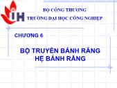 Cơ khí chế tạo máy - Chương 6: Bộ truyền bánh răng hệ bánh răng