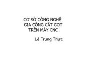 Cơ sở công nghệ gia công cắt gọt trên máy CNC