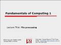 Fundamentals of computing 1 - Lecture title: File processing