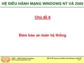 Hệ điều hành mạng windows NT và 2000 - Chủ đề 6: Đảm bảo an toàn hệ thống