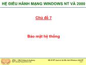 Hệ điều hành mạng windows NT và 2000 - Chủ đề 7: Bảo mật hệ thống