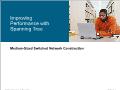Improving performance with spanning tree