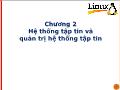 Linux - Chương 2: Hệ thống tập tin vàquản trị hệ thống tập tin