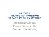 Mạng máy tính cơ bản - Chương 3: Phương tiện truyền dẫn và các thiết bị liên kết mạng