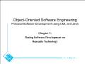 Object - Oriented software engineering practical software development using uml and java - Chapter 3: Basing software development on reusable technology
