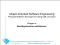 Object - Oriented software engineering practical software development using uml and java - Chapter 8: Modelling interactions and behaviour