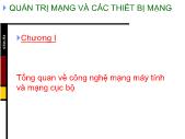 Quản trị mạng và các thiết bị mạng - Chương I: Tổng quan về công nghệ mạng máy tính và mạng cục bộ