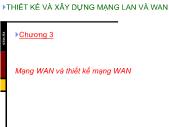 Thiết kế và xây dựng mạng lan và wan - Chương 3: Mạng WAN và thiết kế mạng WAN