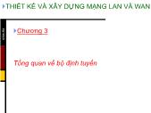 Thiết kế và xây dựng mạng lan và wan - Chương 3: Tổng quan về bộ định tuyến