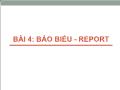 Tin học văn phòng 1 - Bài 4: Báo biểu - Report