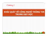 Tin học văn phòng - Chương 2: Khái quát về công nghệ thông tin trong dạy học