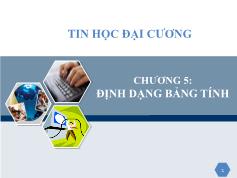 Tin học văn phòng - Chương 5: Định dạng bảng tính