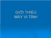 Tin học văn phòng - Giới thiệu máy vi tính