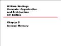 William stallings computer organization and architecture 6th edition - Chapter 5: Internal Memory