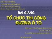 Bài giảng Tổ chức thi công đường ô tô