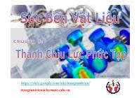 Tài liệu môn Sức bền vật liệu - Chương 6: Thanh chịu lực phức tạp