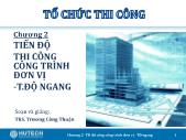 Tổ chức thi công - Chương 2: Tiến độ thi công công trình đơn vị - Tiến độ ngang