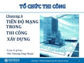 Tổ chức thi công - Chương 4: Tiến độ mạng trong thi công xây dựng