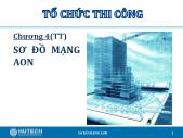 Tổ chức thi công - Chương 4 (tiếp): Sơ đồ mạng aon