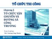 Tổ chức thi công - Chương 5: Tổ chức vận chuyển và đường sá công trường