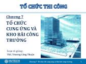 Tổ chức thi công - Chương 7: Tổ chức cung ứng và kho bãi công trường